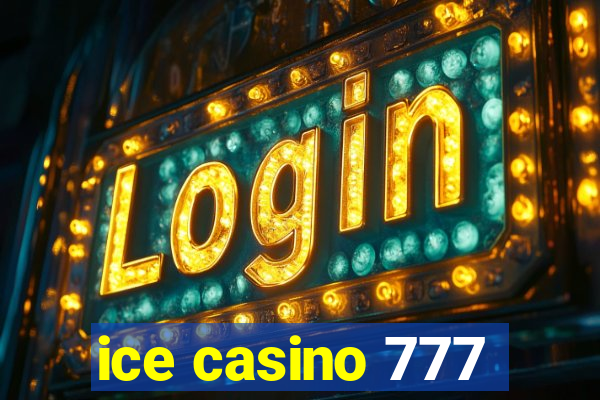 ice casino 777