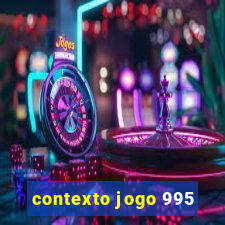 contexto jogo 995