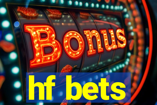 hf bets