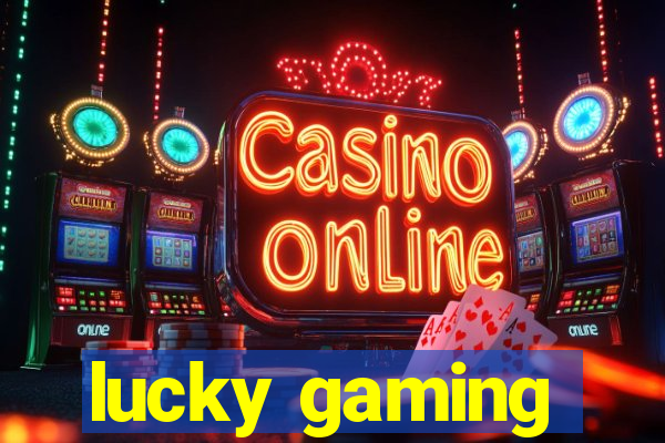 lucky gaming