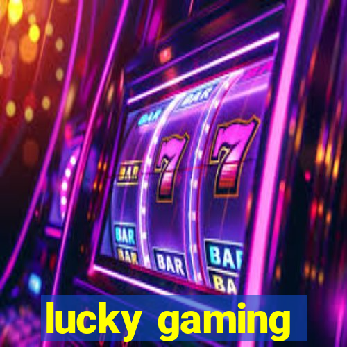 lucky gaming