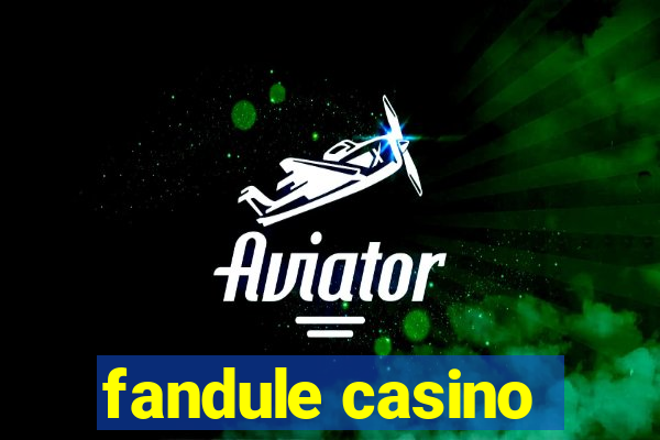 fandule casino