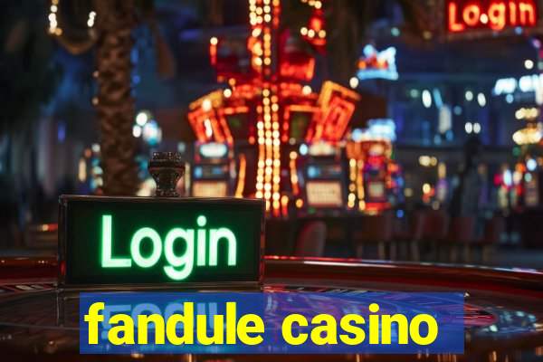 fandule casino