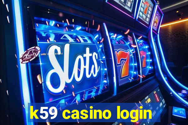 k59 casino login