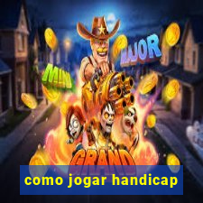 como jogar handicap