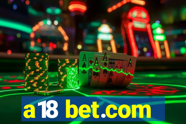 a18 bet.com