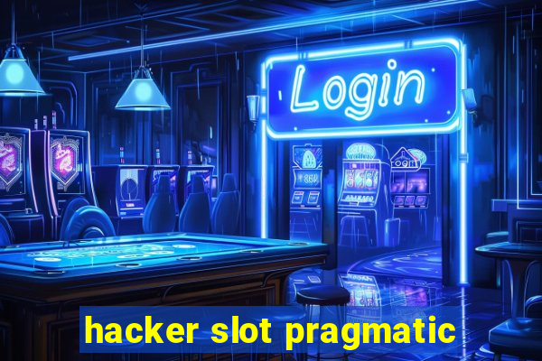 hacker slot pragmatic