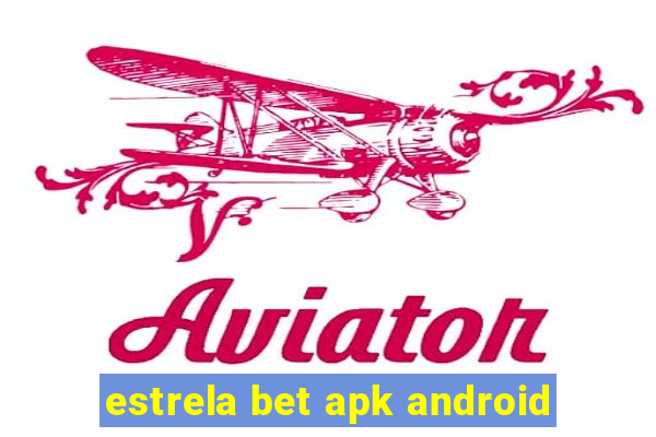 estrela bet apk android