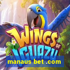 manaus bet .com