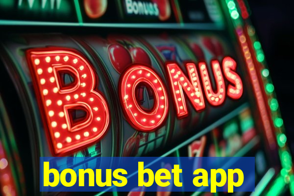 bonus bet app