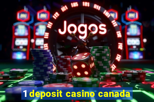 1 deposit casino canada