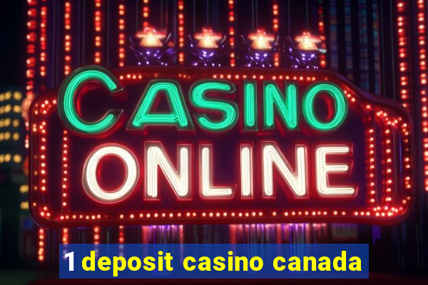 1 deposit casino canada