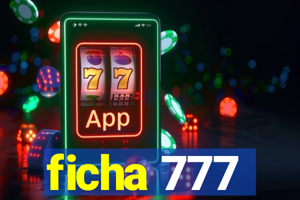 ficha 777