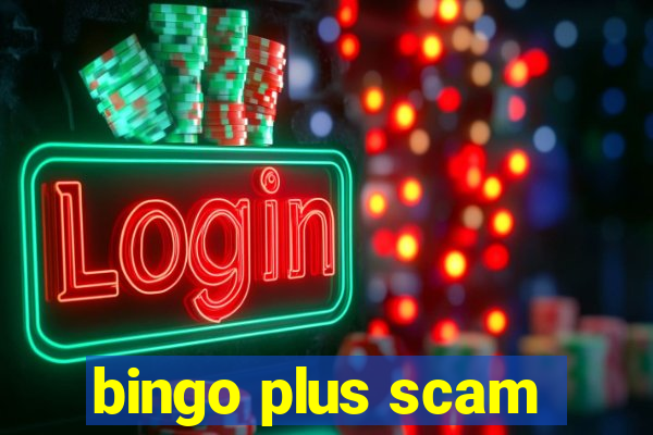 bingo plus scam