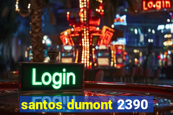 santos dumont 2390