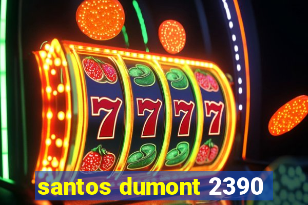 santos dumont 2390