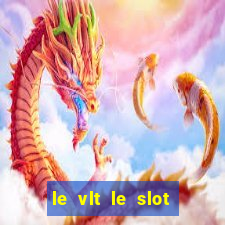 le vlt le slot machine piu evolute