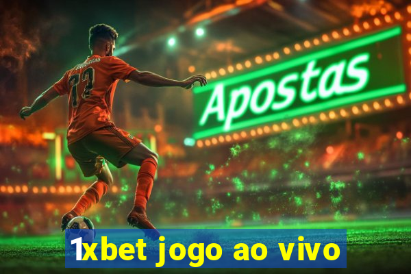 1xbet jogo ao vivo