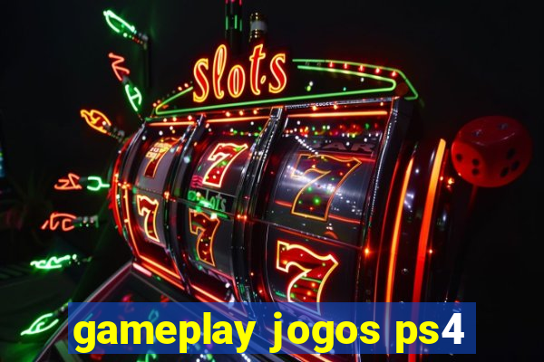 gameplay jogos ps4