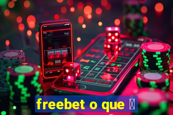 freebet o que 茅