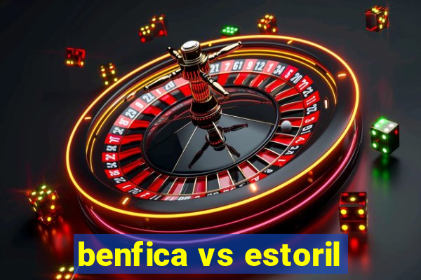 benfica vs estoril