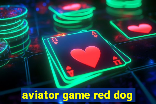 aviator game red dog