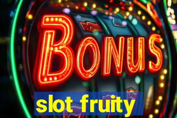 slot fruity