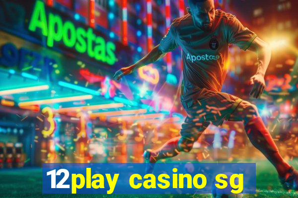 12play casino sg