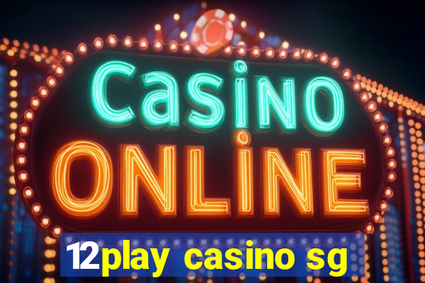 12play casino sg