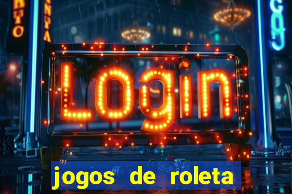 jogos de roleta que ganha dinheiro