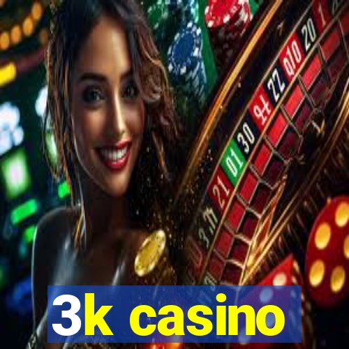 3k casino