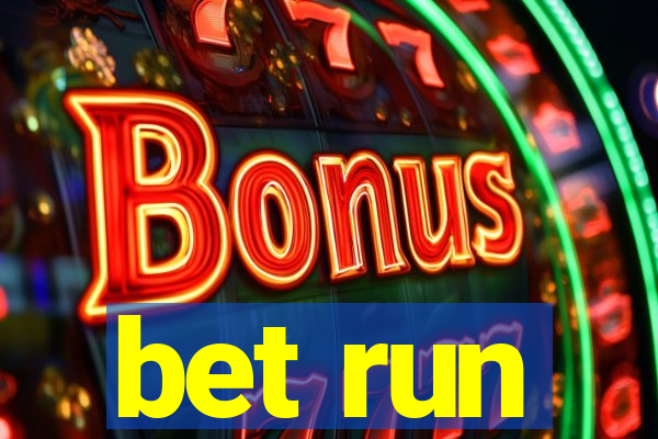 bet run