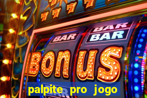 palpite pro jogo do corinthians hoje