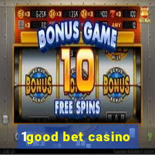 1good bet casino