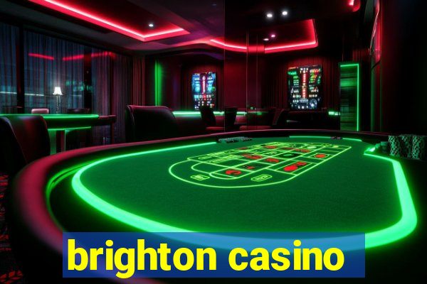 brighton casino