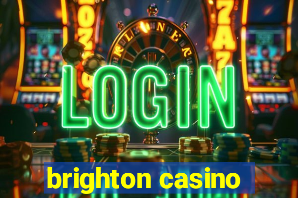 brighton casino