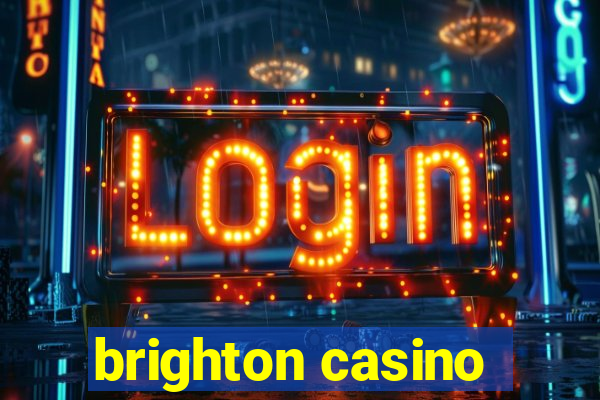 brighton casino