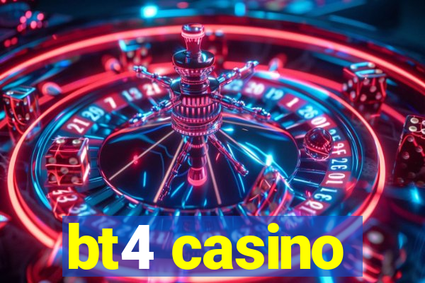 bt4 casino