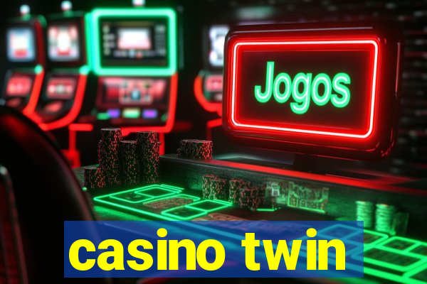 casino twin