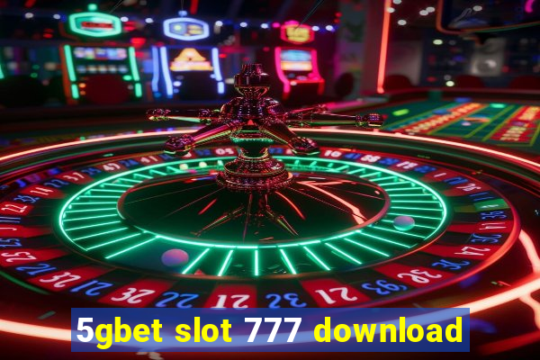 5gbet slot 777 download