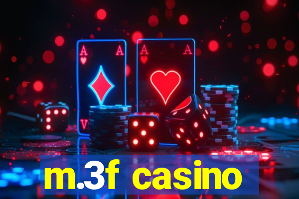 m.3f casino