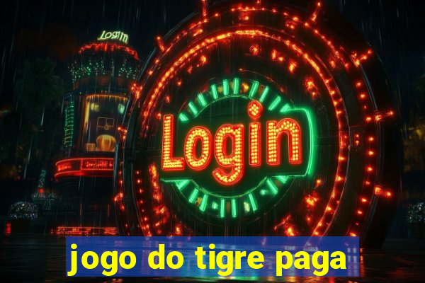 jogo do tigre paga