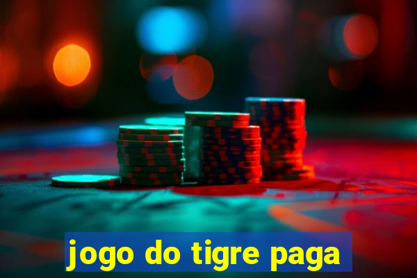 jogo do tigre paga