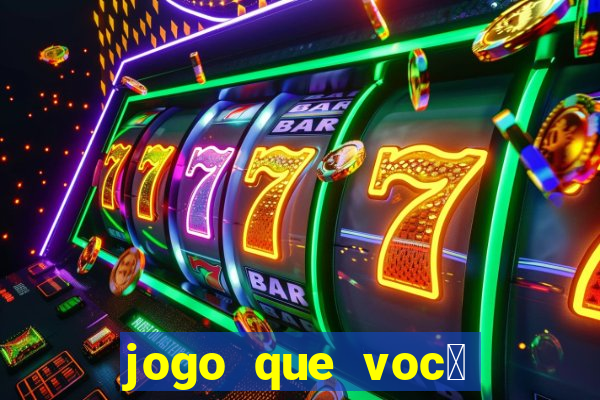 jogo que voc锚 ganha dinheiro