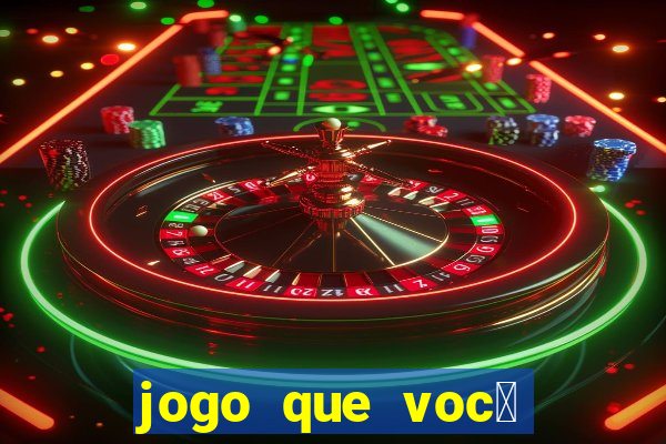 jogo que voc锚 ganha dinheiro