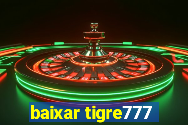 baixar tigre777