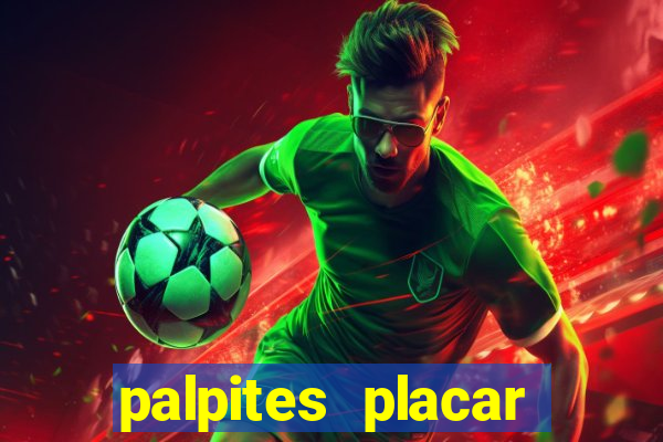 palpites placar jogos de hoje