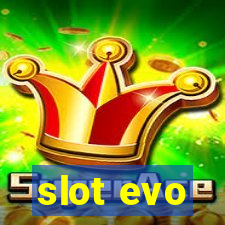 slot evo