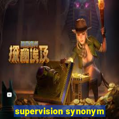 supervision synonym