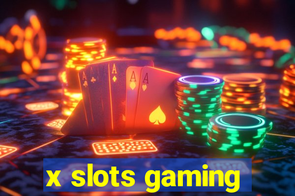 x slots gaming